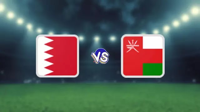 بث مباشر مباراة البحرين وعمان في نصف نهائي كأس الخليج 2023