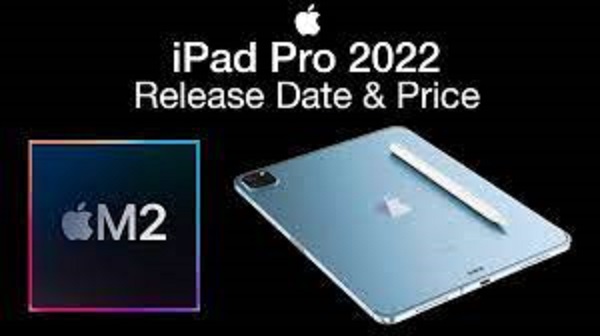 سعر أيباد برو إم تو  iPad Pro 2022 M2 وموعد نزوله؟